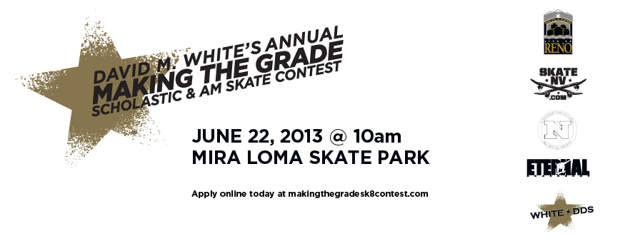 apply at makingthegradesk8contest.com June 22 at Mira Loma skatepark